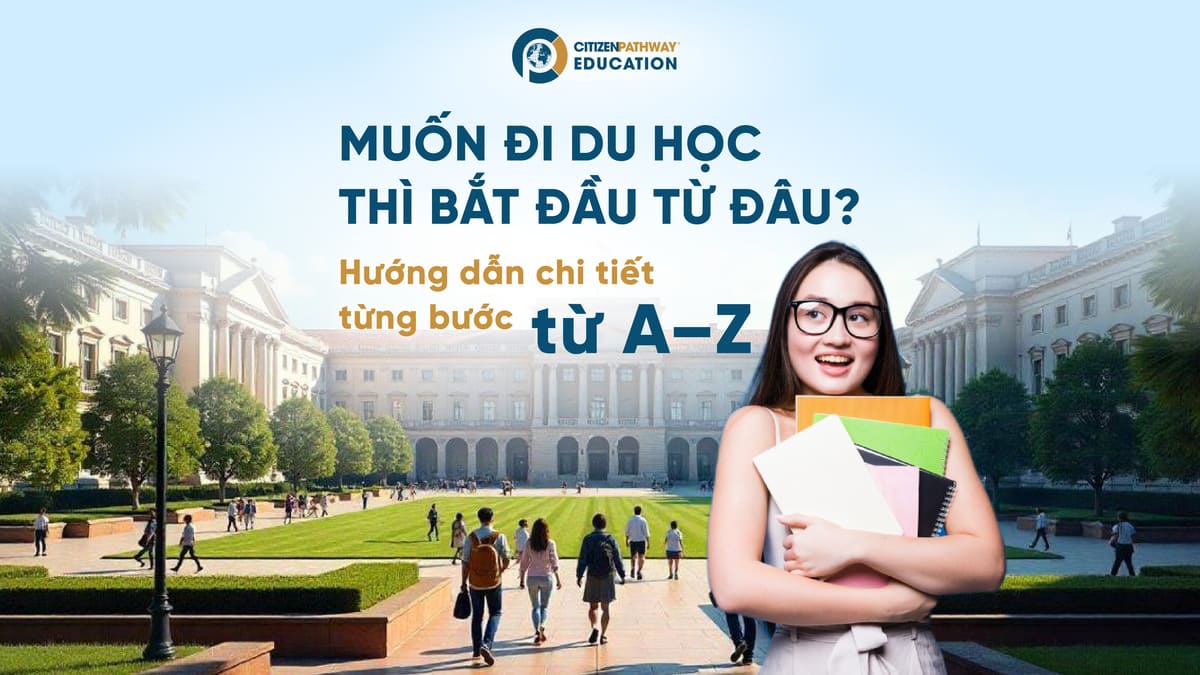 Muốn đi du học thì bắt đầu từ đâu?