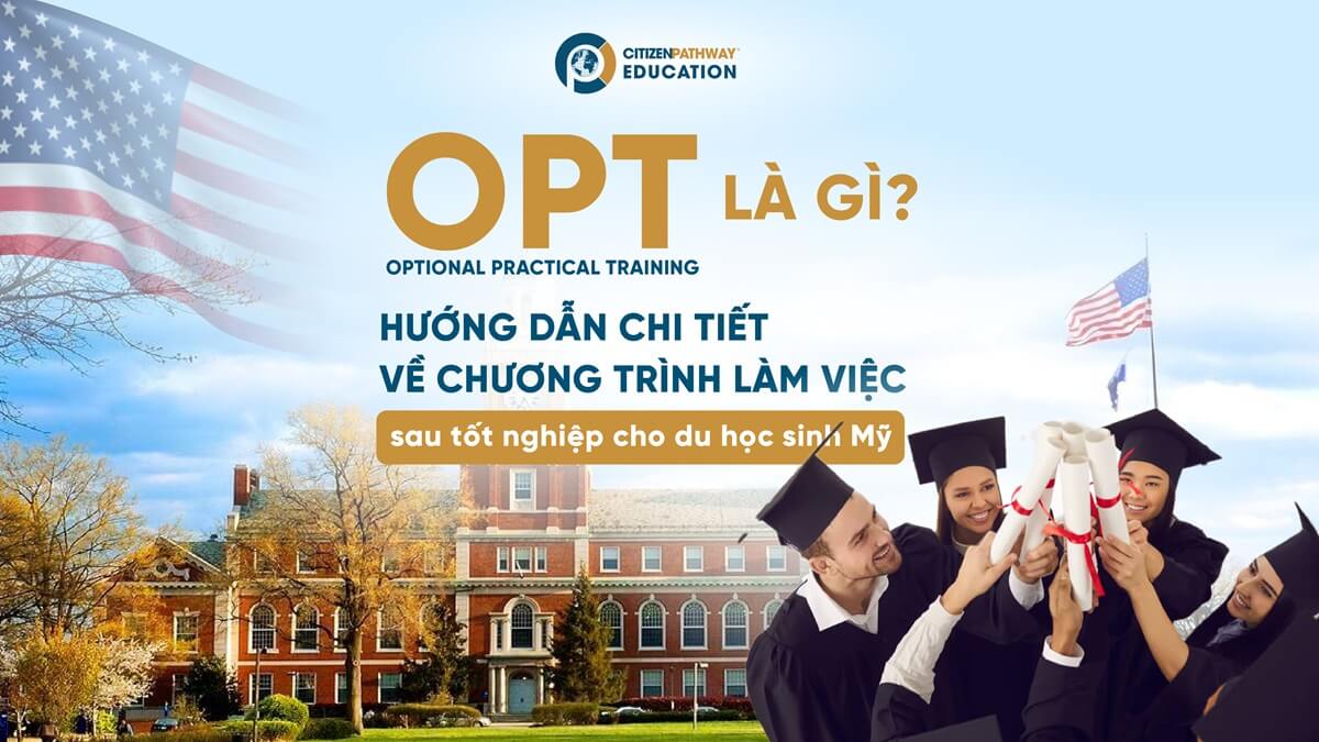 OPT là gì? Hướng dẫn toàn diện về chương trình OPT dành cho du học sinh Mỹ (2026)