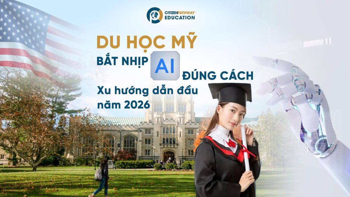Du học Mỹ: Bắt nhịp AI đúng cách – Xu hướng dẫn đầu năm 2026