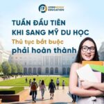 Tuần đầu tiên khi sang Mỹ du học: Thủ tục bắt buộc phải hoàn thành